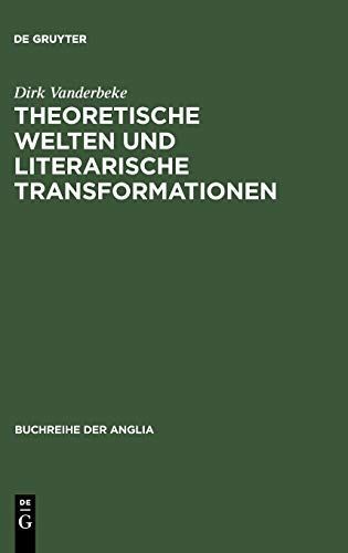 Theoretische Welten und literarische Transformationen