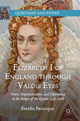 Elizabeth I of England through Valois Eyes