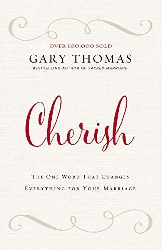 Cherish: the One Word That Changes Everything for Your Marriage