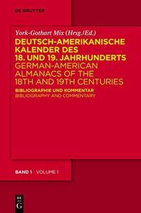 Deutsch-amerikanische Kalender des 18. und 19. Jahrhunderts / German-American Almanacs of the 18th and 19th Centuries