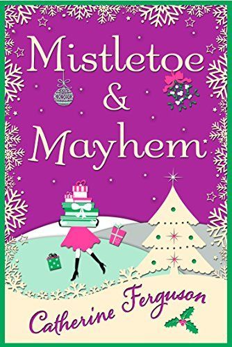 Mistletoe and Mayhem: A cosy, chaotic Christmas read!