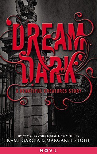 Dream Dark: A Beautiful Creatures Story