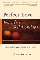 Perfect Love, Imperfect Relationships