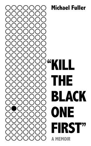 "Kill The Black One First"