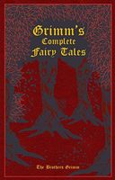 The Complete Fairy Tales of the Brothers Grimm All-New Third Edition