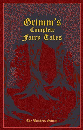 The Complete Fairy Tales of the Brothers Grimm All-New Third Edition