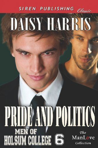 Pride and Politics [Men of Holsum College 6]