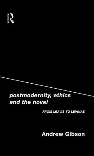 Postmodernity, Ethics and the Novel