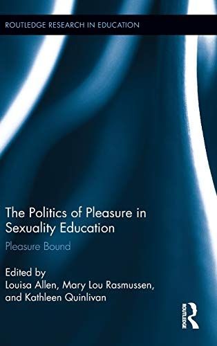 The Politics of Pleasure in Sexuality Education