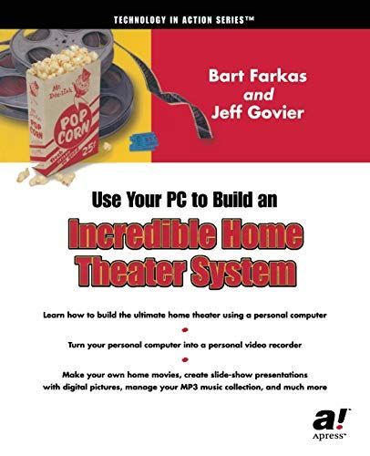 Use Your PC to Build an Incredible Home Theater System