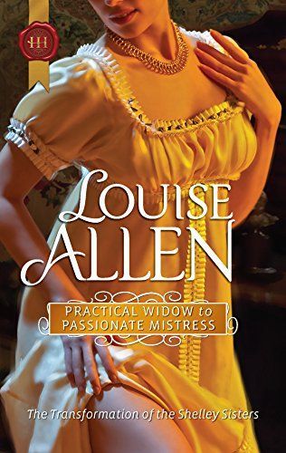 Practical Widow to Passionate Mistress (Mills & Boon Historical) (The Transformation of the Shelley Sisters, Book 2)