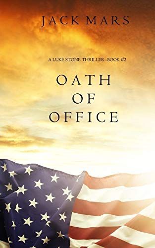 Oath of Office (a Luke Stone Thriller—Book #2)