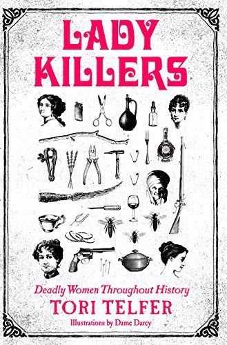 Lady Killers - Deadly Women Throughout History