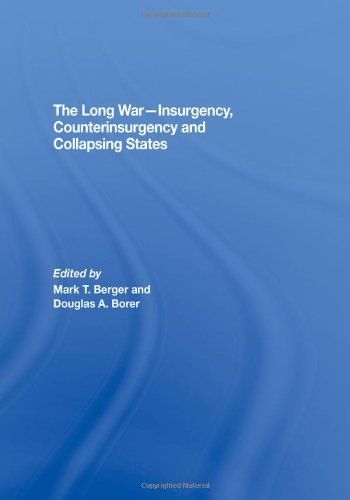 The Long War - Insurgency, Counterinsurgency and Collapsing States