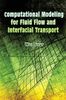 Computational Modeling for Fluid Flow and Interfacial Transport