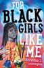 For Black Girls Like Me