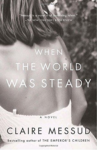 When the World Was Steady: A Novel