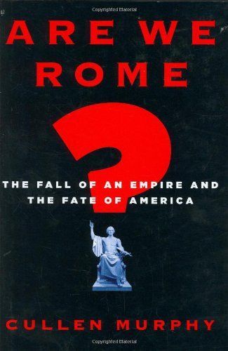 Are We Rome?