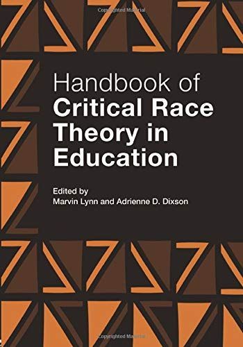 Handbook of Critical Race Theory in Education