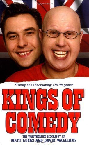 Kings of Comedy - The Unauthorised Biography of Matt Lucas and David Walliams