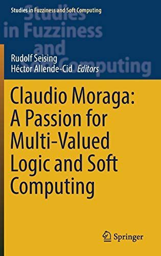 Claudio Moraga: A Passion for Multi-Valued Logic and Soft Computing