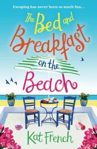 The Bed and Breakfast on the Beach: A feel-good, funny read about best friends and taking chances!