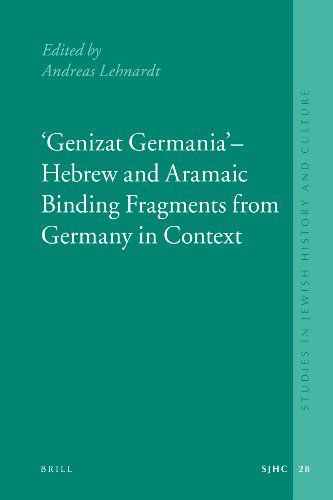 "Genizat Germania" - Hebrew and Aramaic Binding Fragments from Germany in Context