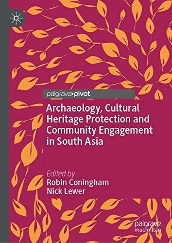 Archaeology, Cultural Heritage Protection and Community Engagement in South Asia