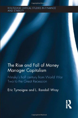 The Rise and Fall of Money Manager Capitalism