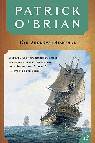 The Yellow Admiral (Aubrey/Maturin Series, Book 18)