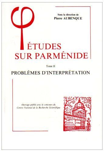 Études sur Parménide: Problèmes d'interprétation