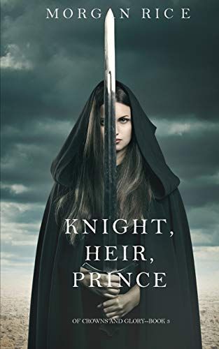 Knight, Heir, Prince (Of Crowns and Glory—Book 3)