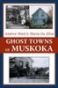 Ghost Towns of Muskoka