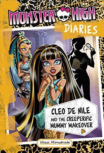 Monster High Diaries: Cleo De Nile and the Creeperific Mummy Makeover