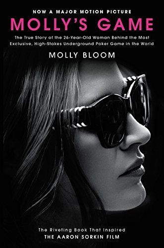 Molly’s Game: The Riveting Book that Inspired the Aaron Sorkin Film