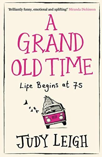 A Grand Old Time: The laugh-out-loud and feel-good romantic comedy with a difference you must read in 2018