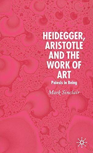 Heidegger, Aristotle and the Work of Art