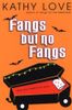 Fangs But No Fangs