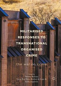 Militarised Responses to Transnational Organised Crime