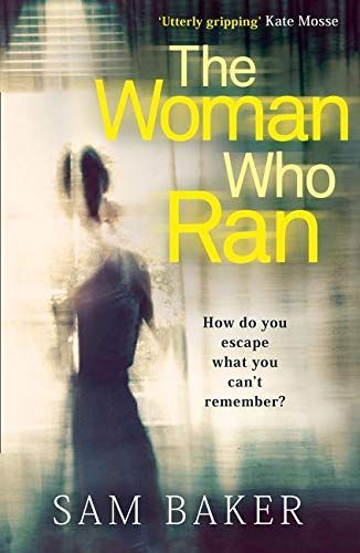 The Woman Who Ran: A gripping psychological thriller that builds to an explosive finish