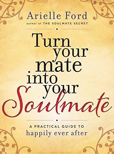 Turn Your Mate into Your Soulmate