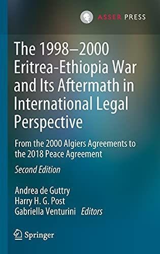 The 1998-2000 Eritrea-Ethiopia War and Its Aftermath in International Legal Perspective