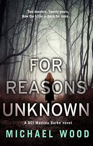 For Reasons Unknown (DCI Matilda Darke Thriller, Book 1)