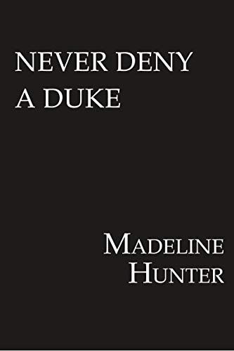 Never Deny a Duke