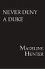 Never Deny a Duke