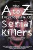 The A to Z Encyclopedia of Serial Killers