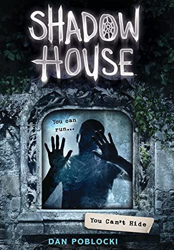 You Can't Hide (Shadow House, Book 2)
