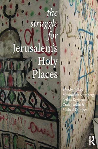 The Struggle for Jerusalem's Holy Places