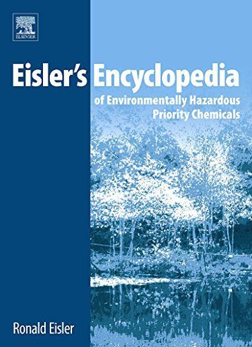 Eisler's Encyclopedia of Environmentally Hazardous Priority Chemicals