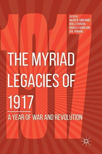 The Myriad Legacies of 1917